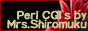 Perl CGI's By Mrs. Shiromuku
